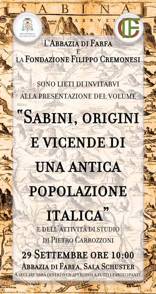 Clicca sull'immagine per ingrandirla: "Sabini, origini e vicende di una antica popolazione italica", 29 settembre 2012 Abbazia di Farfa Clicca sull'immagine per ingrandirla: "Sabini, origini e vicende di una antica popolazione italica", 29 settembre 2012 Abbazia di Farfa